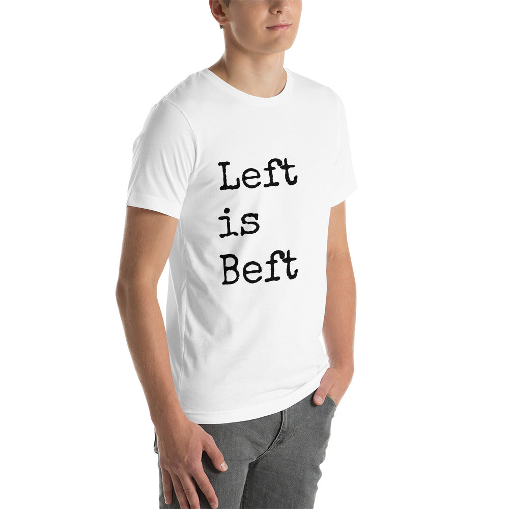 Left is Beft - Unisex t-shirt